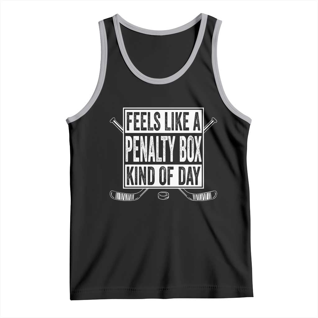 Funny Feels Like A Penalty Box Kind Of Day Tank Top Ice Hockey Lover TS11 Black Athletic Heather Print Your Wear
