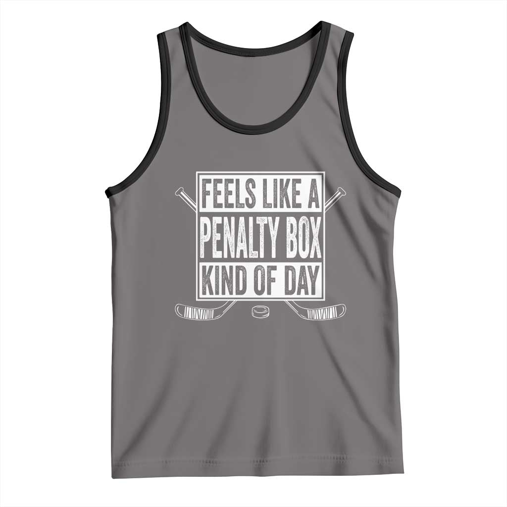 Funny Feels Like A Penalty Box Kind Of Day Tank Top Ice Hockey Lover TS11 Deep Heather Black Print Your Wear