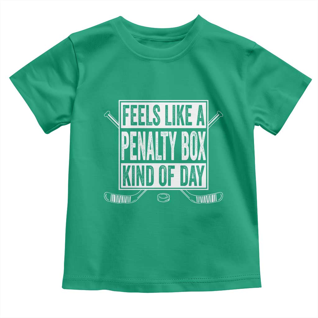 Funny Feels Like A Penalty Box Kind Of Day Toddler T Shirt Ice Hockey Lover TS11 Irish Green Print Your Wear