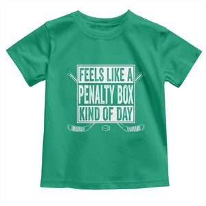 Funny Feels Like A Penalty Box Kind Of Day Toddler T Shirt Ice Hockey Lover TS11 Irish Green Print Your Wear
