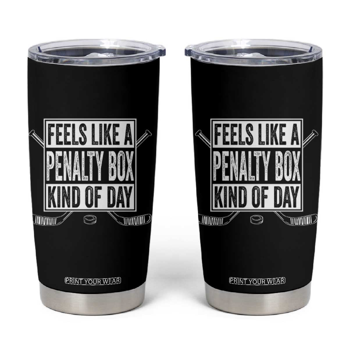 Funny Feels Like A Penalty Box Kind Of Day Tumbler Cup Ice Hockey Lover TS11 Black Print Your Wear