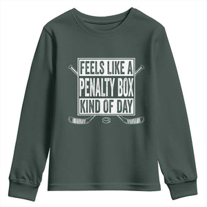 Funny Feels Like A Penalty Box Kind Of Day Youth Sweatshirt Ice Hockey Lover TS11 Dark Forest Green Print Your Wear