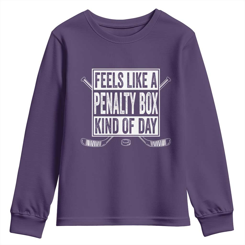 Funny Feels Like A Penalty Box Kind Of Day Youth Sweatshirt Ice Hockey Lover TS11 Purple Print Your Wear
