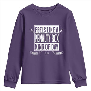 Funny Feels Like A Penalty Box Kind Of Day Youth Sweatshirt Ice Hockey Lover TS11 Purple Print Your Wear
