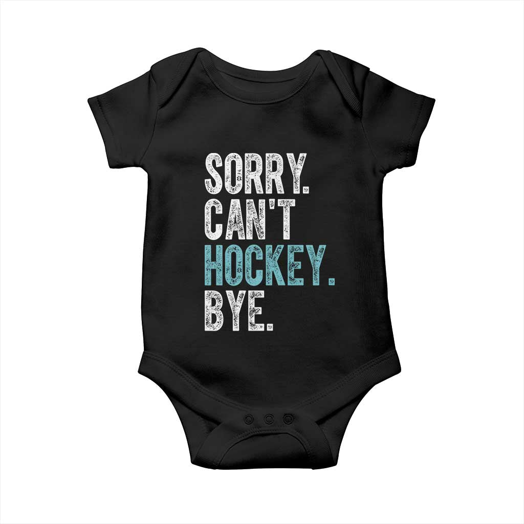 Funny Sorry Cant Hockey Bye Baby Onesie Ice Hockey Player TS11 Black Print Your Wear
