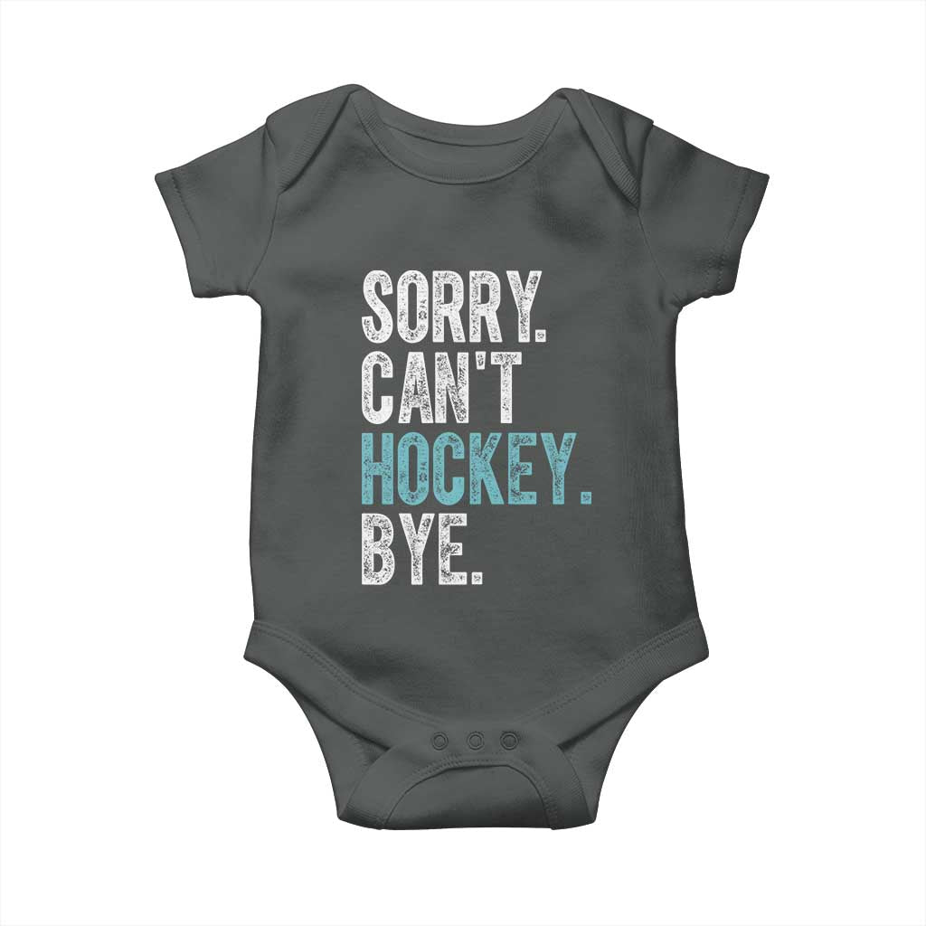 Funny Sorry Cant Hockey Bye Baby Onesie Ice Hockey Player TS11 Dark Heather Print Your Wear