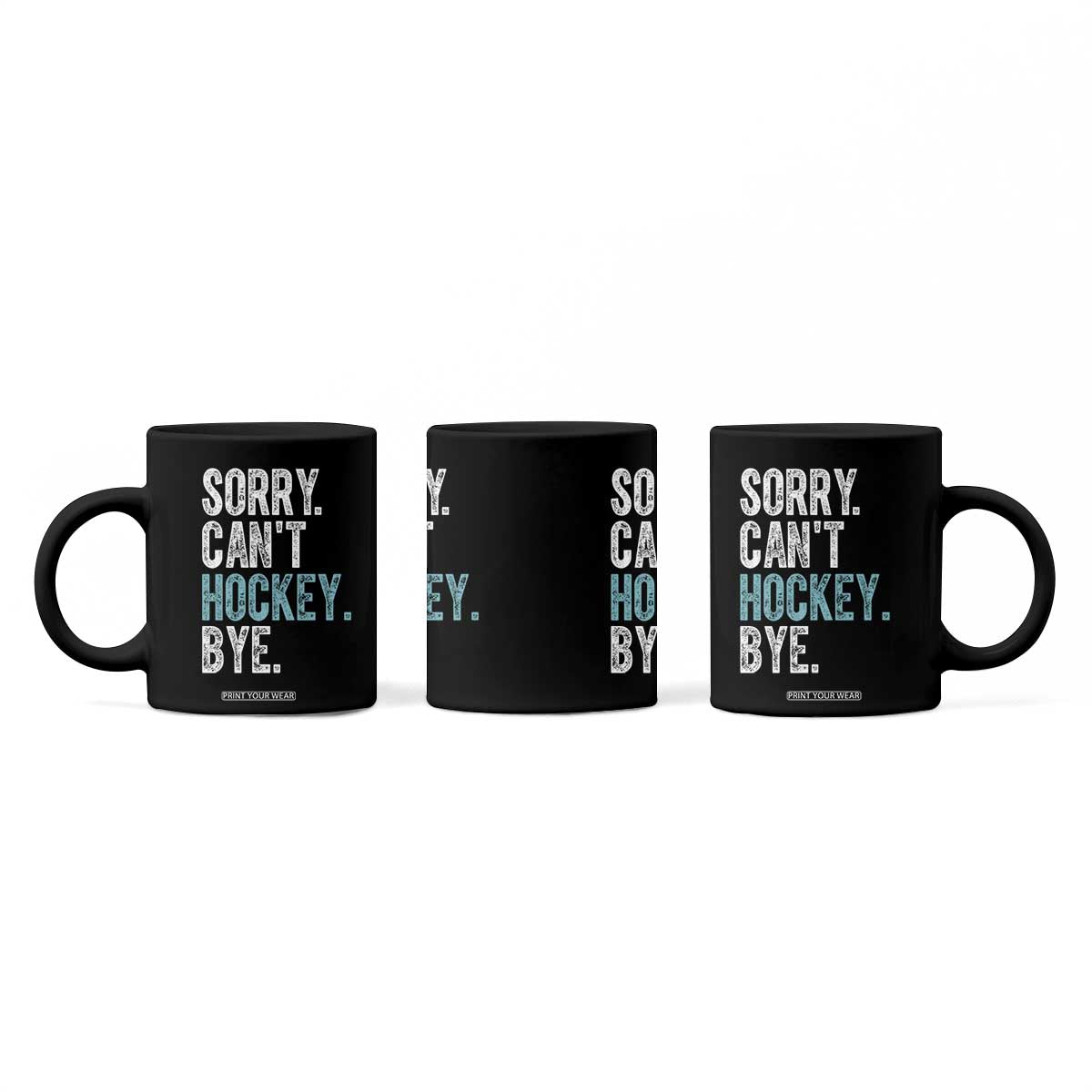 Funny Sorry Cant Hockey Bye Coffee Mug Ice Hockey Player TS11 Print Your Wear