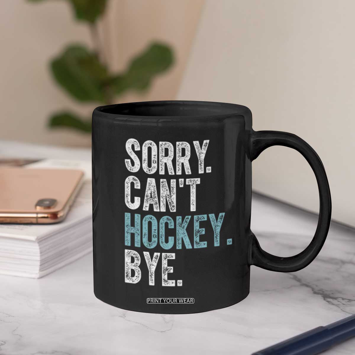 Funny Sorry Cant Hockey Bye Coffee Mug Ice Hockey Player TS11 Print Your Wear