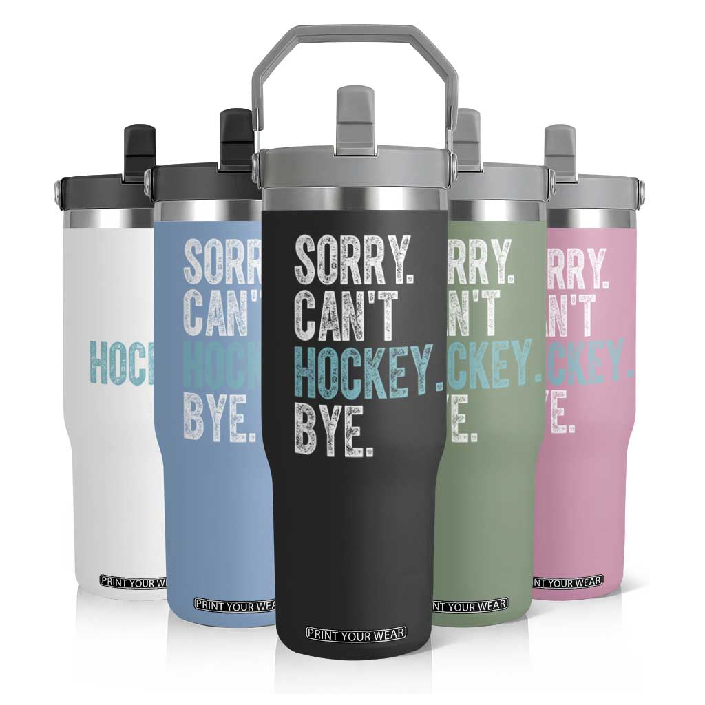 Funny Sorry Cant Hockey Bye Flip Straw Tumbler Ice Hockey Player TS11 Print Your Wear