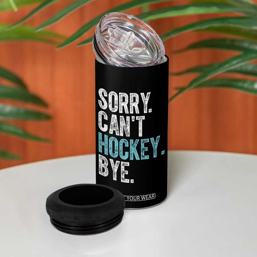 Funny Sorry Cant Hockey Bye 4 in 1 Can Cooler Tumbler Ice Hockey Player TS11 Print Your Wear