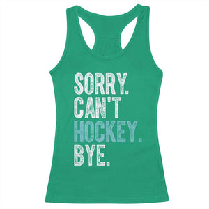 Funny Sorry Cant Hockey Bye Racerback Tank Top Ice Hockey Player TS11 Irish Green Print Your Wear
