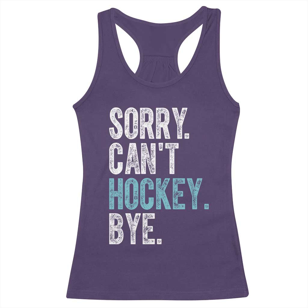 Funny Sorry Cant Hockey Bye Racerback Tank Top Ice Hockey Player TS11 Purple Print Your Wear