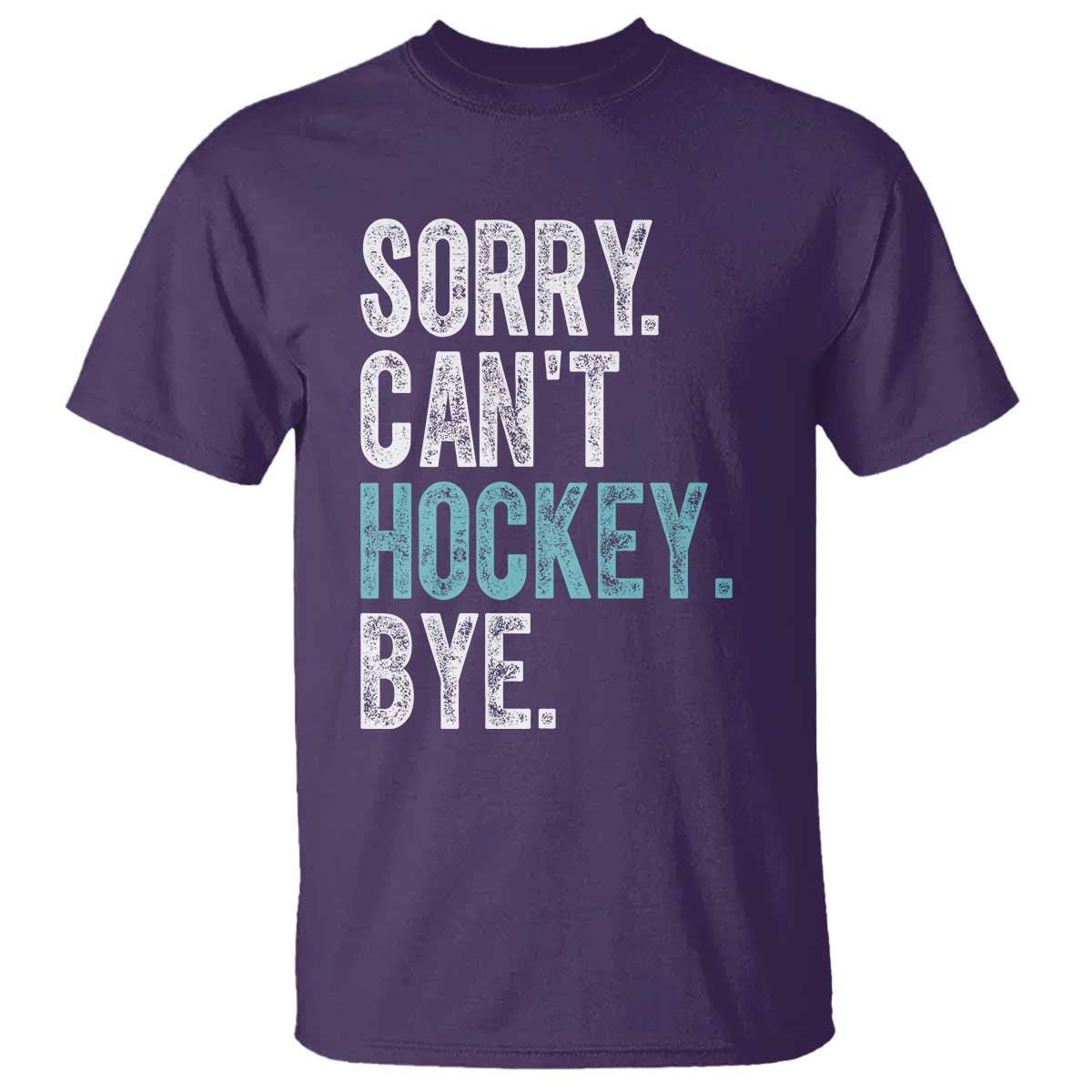 Funny Sorry Cant Hockey Bye T Shirt Ice Hockey Player TS11 Purple Print Your Wear