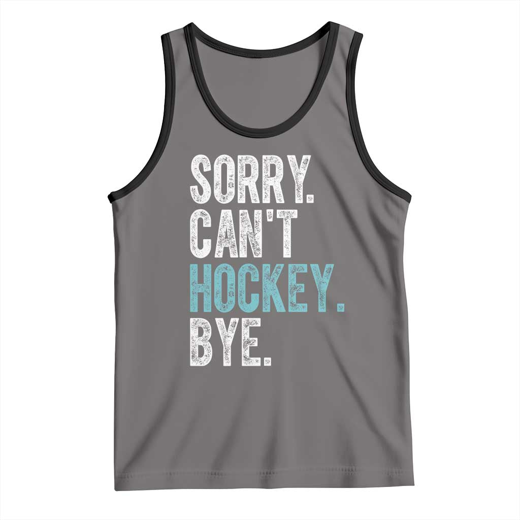 Funny Sorry Cant Hockey Bye Tank Top Ice Hockey Player TS11 Deep Heather Black Print Your Wear