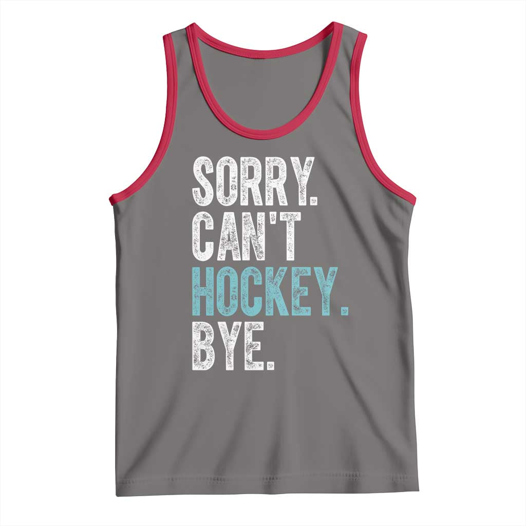 Funny Sorry Cant Hockey Bye Tank Top Ice Hockey Player TS11 Deep Heather Red Print Your Wear