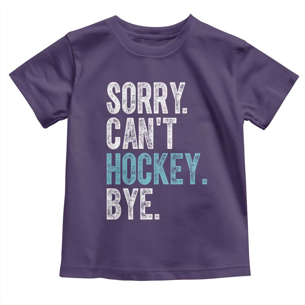 Funny Sorry Cant Hockey Bye Toddler T Shirt Ice Hockey Player TS11 Purple Print Your Wear