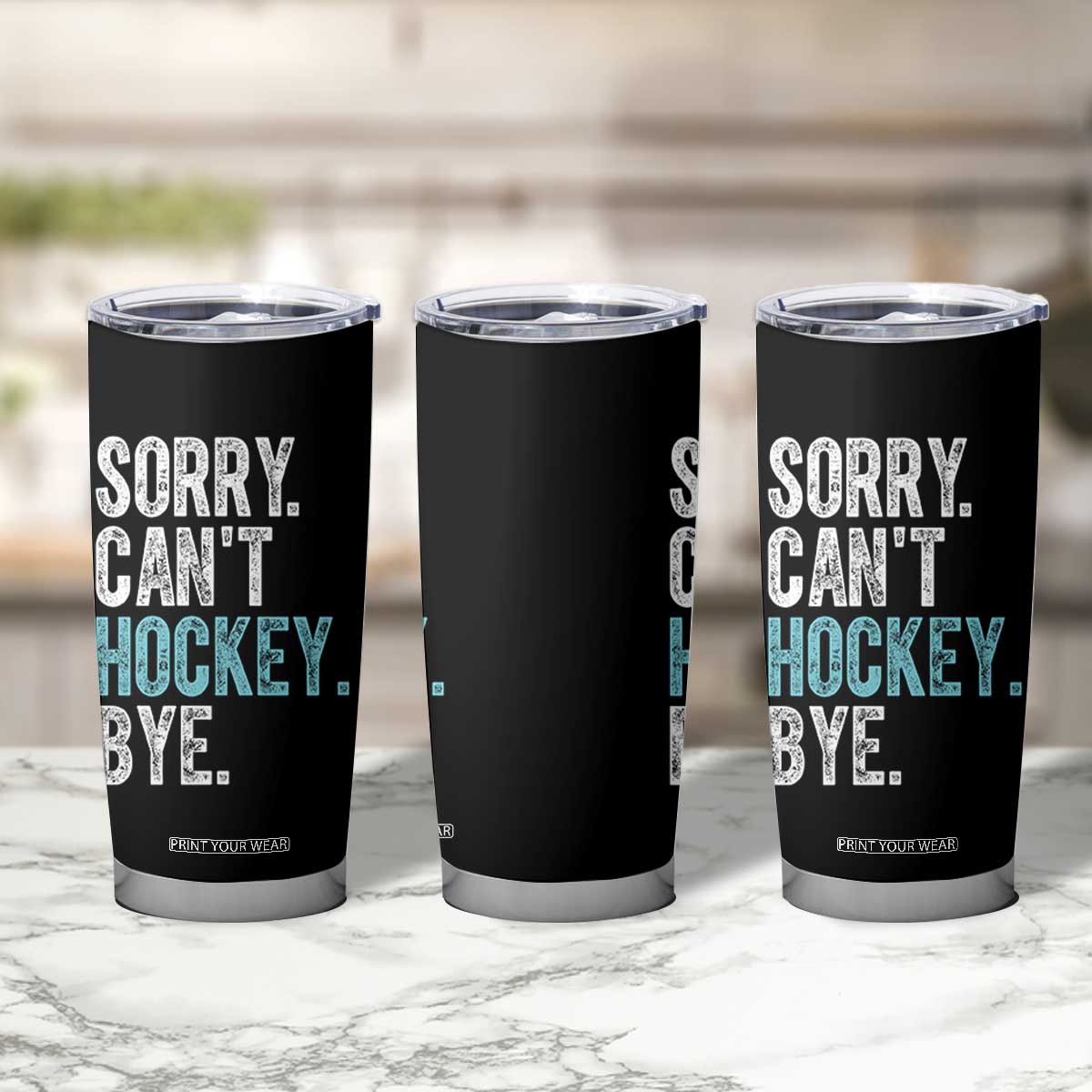 Funny Sorry Cant Hockey Bye Tumbler Cup Ice Hockey Player TS11 Print Your Wear