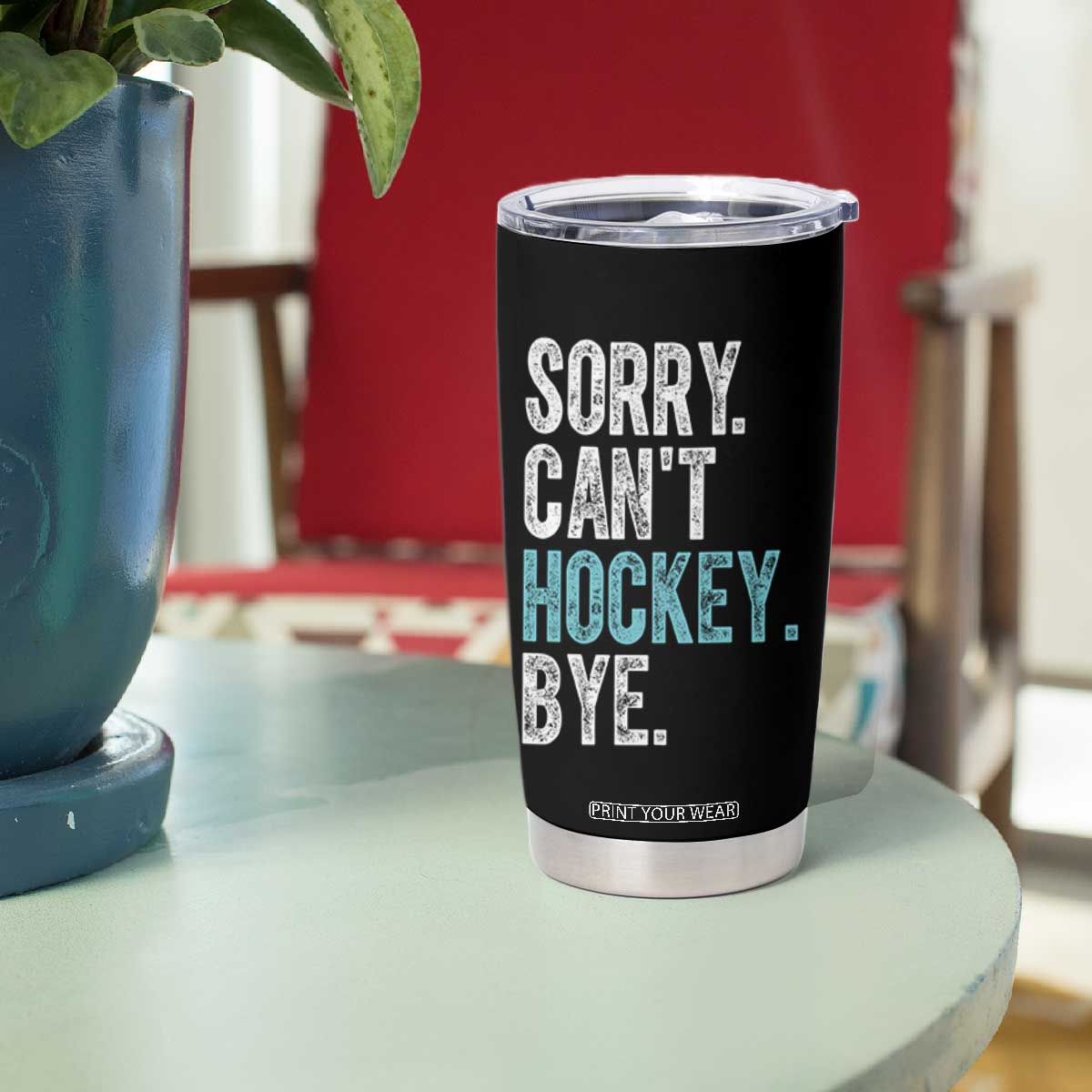 Funny Sorry Cant Hockey Bye Tumbler Cup Ice Hockey Player TS11 Print Your Wear