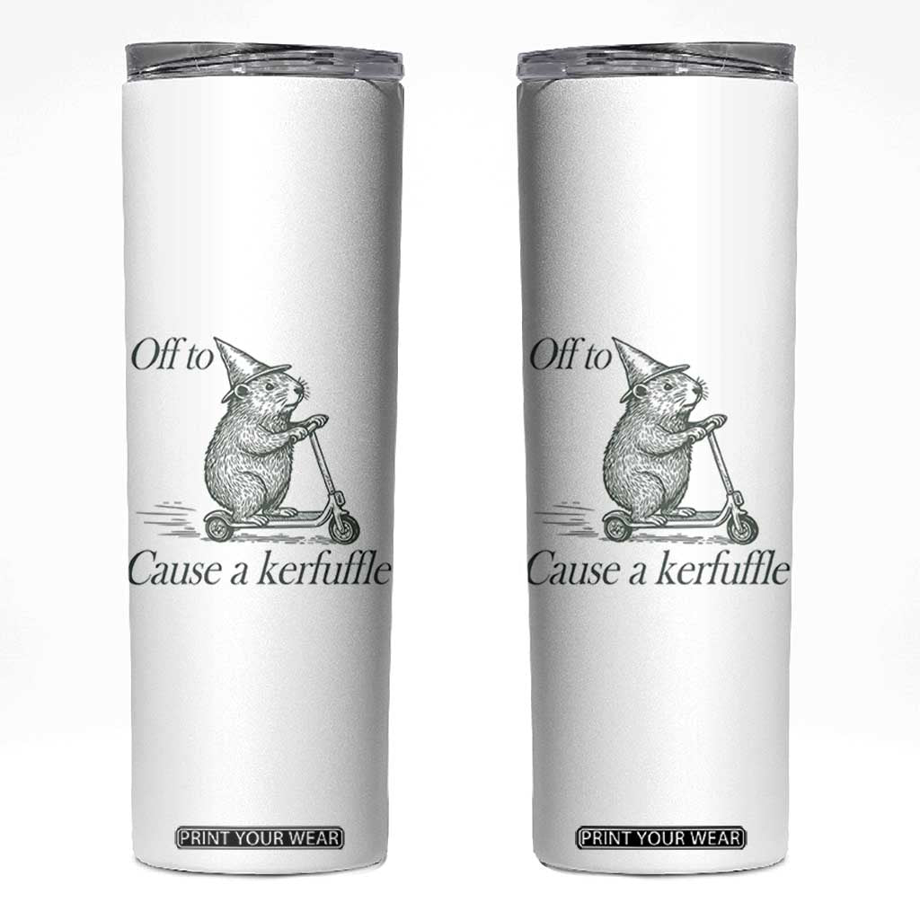 Off To Cause A Kerfuffle Skinny Tumbler Funny Groundhog Scooter Chaos TS11 White Print Your Wear