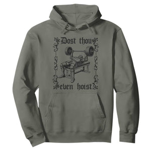 Funny Gym Meme Dost Thou Even Hoist Hoodie Medieval Knight Weight Lifting Workout TS11 Military Green Print Your Wear