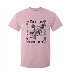 Funny Gym Meme Dost Thou Even Hoist T Shirt For Kid Medieval Knight Weight Lifting Workout TS11 Light Pink Print Your Wear