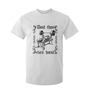 Funny Gym Meme Dost Thou Even Hoist T Shirt For Kid Medieval Knight Weight Lifting Workout TS11 White Print Your Wear