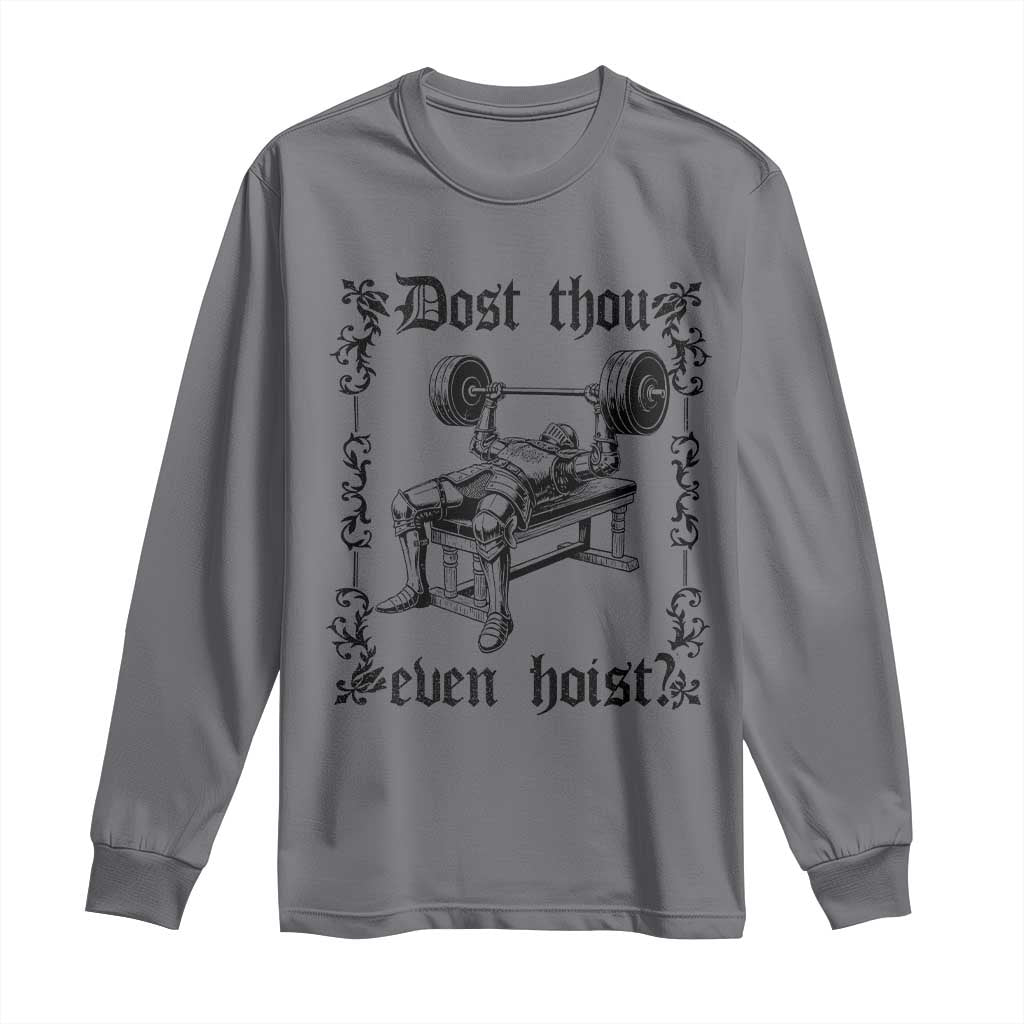 Funny Gym Meme Dost Thou Even Hoist Long Sleeve Shirt Medieval Knight Weight Lifting Workout TS11 Charcoal Print Your Wear