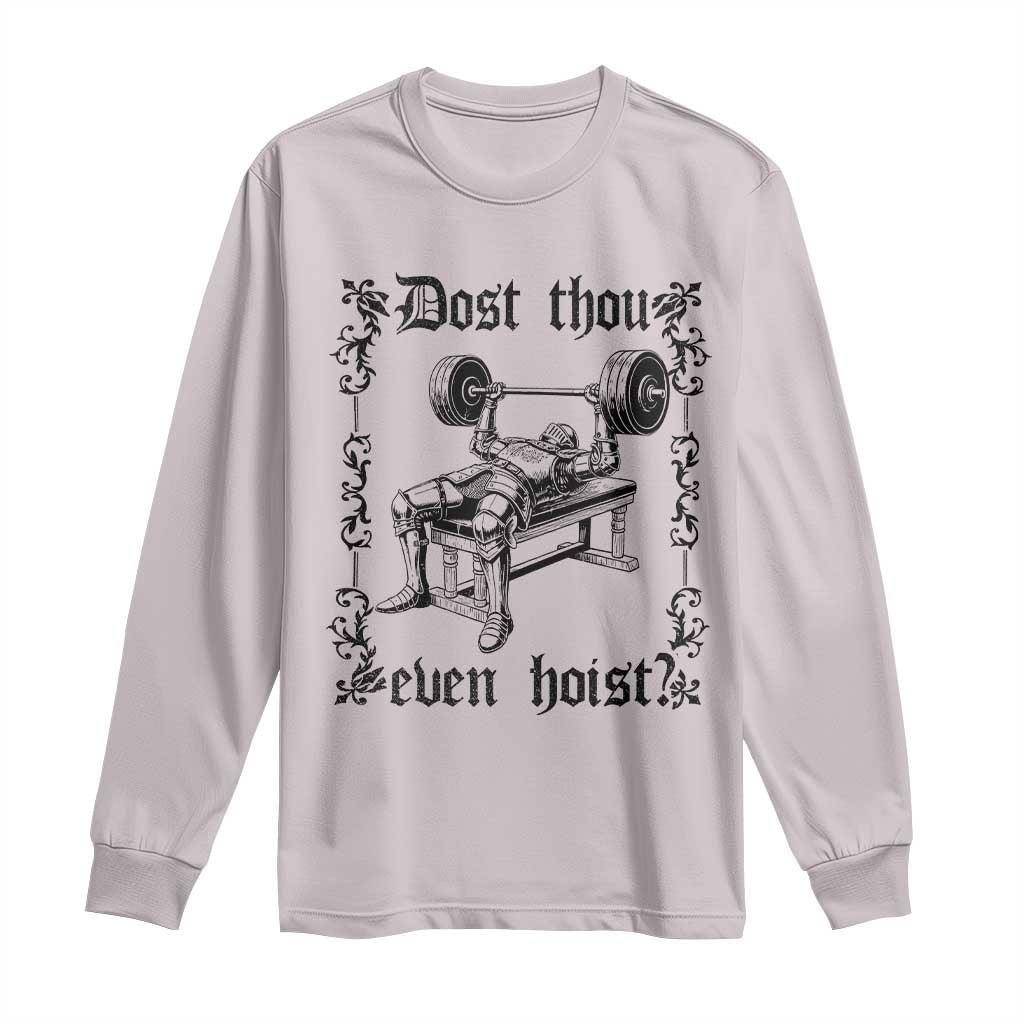 Funny Gym Meme Dost Thou Even Hoist Long Sleeve Shirt Medieval Knight Weight Lifting Workout TS11 Ice Gray Print Your Wear