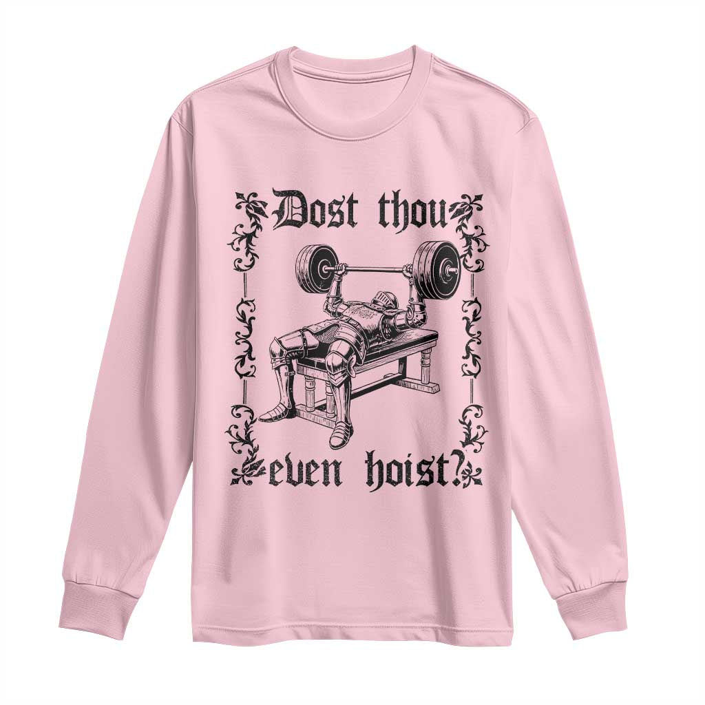 Funny Gym Meme Dost Thou Even Hoist Long Sleeve Shirt Medieval Knight Weight Lifting Workout TS11 Light Pink Print Your Wear