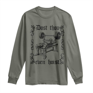 Funny Gym Meme Dost Thou Even Hoist Long Sleeve Shirt Medieval Knight Weight Lifting Workout TS11 Military Green Print Your Wear