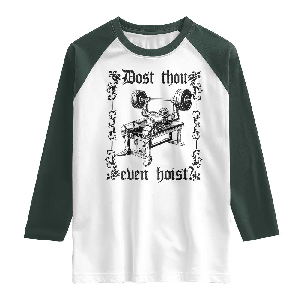 Funny Gym Meme Dost Thou Even Hoist Raglan Shirt Medieval Knight Weight Lifting Workout TS11 White Dark Forest Green Print Your Wear