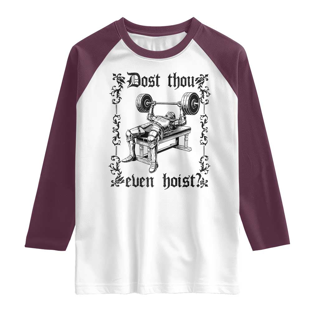 Funny Gym Meme Dost Thou Even Hoist Raglan Shirt Medieval Knight Weight Lifting Workout TS11 White Maroon Print Your Wear