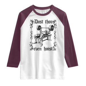 Funny Gym Meme Dost Thou Even Hoist Raglan Shirt Medieval Knight Weight Lifting Workout TS11 White Maroon Print Your Wear