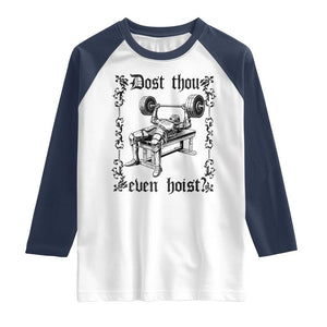 Funny Gym Meme Dost Thou Even Hoist Raglan Shirt Medieval Knight Weight Lifting Workout TS11 White Navy Print Your Wear