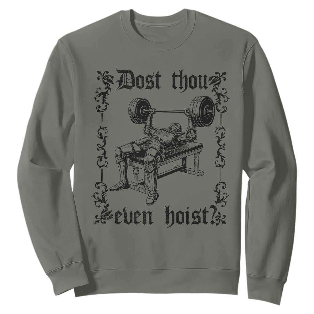 Funny Gym Meme Dost Thou Even Hoist Sweatshirt Medieval Knight Weight Lifting Workout TS11 Military Green Print Your Wear