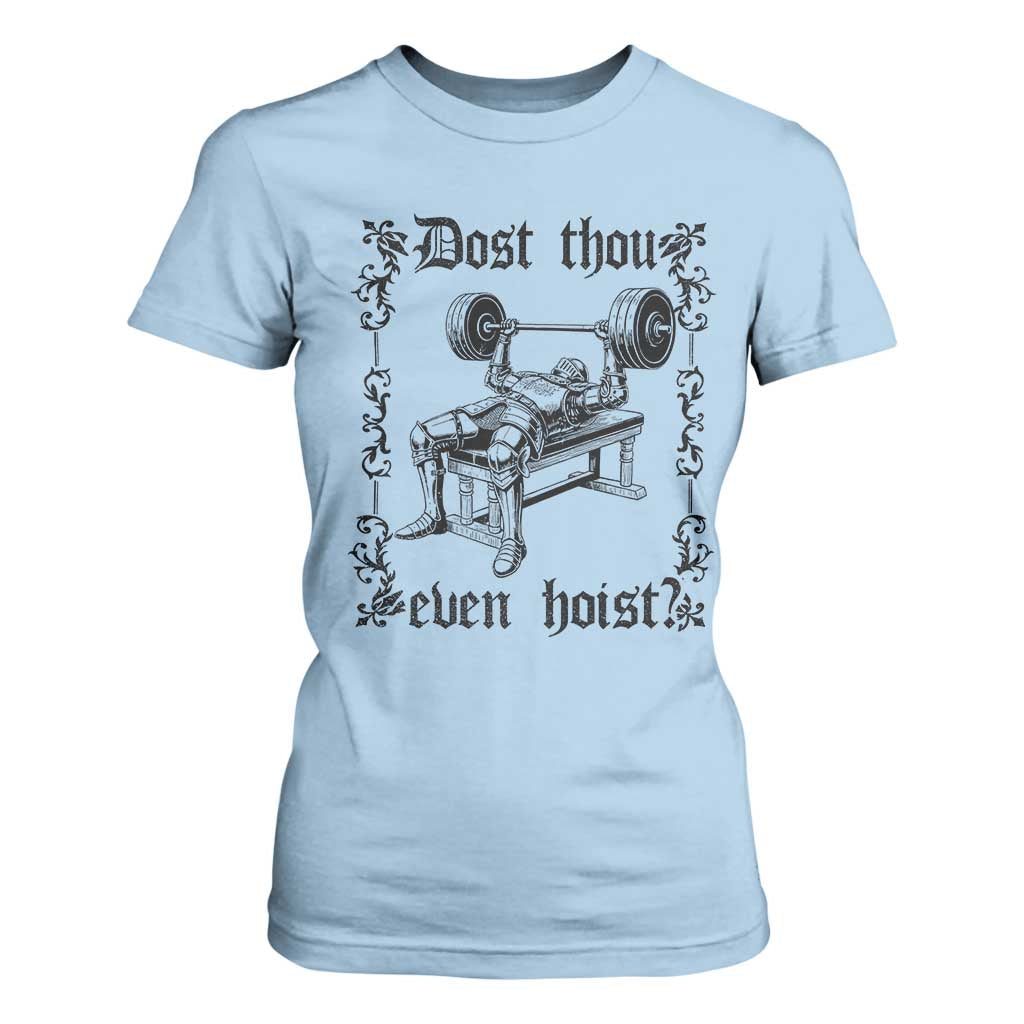 Funny Gym Meme Dost Thou Even Hoist T Shirt For Women Medieval Knight Weight Lifting Workout TS11 Light Blue Print Your Wear