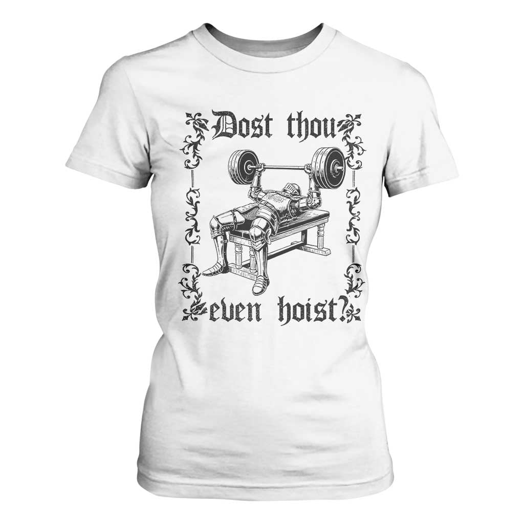 Funny Gym Meme Dost Thou Even Hoist T Shirt For Women Medieval Knight Weight Lifting Workout TS11 White Print Your Wear