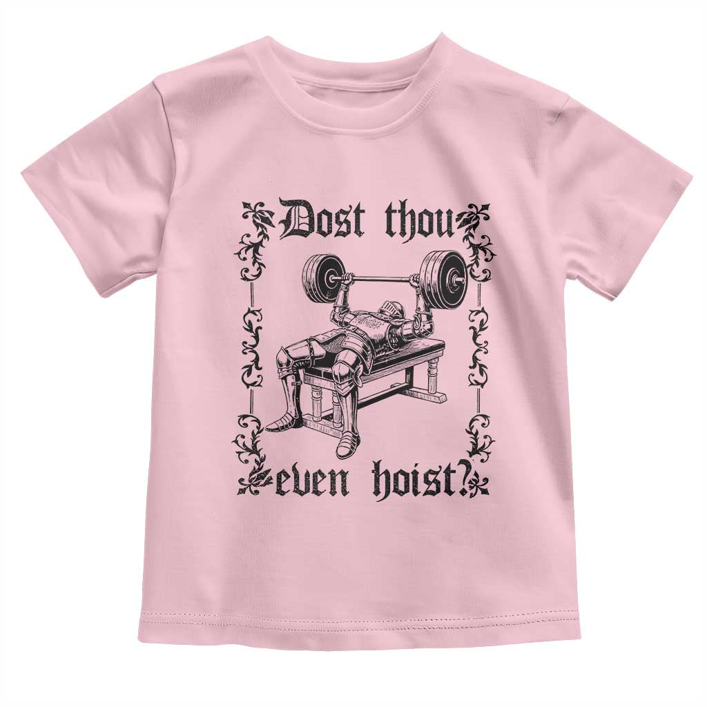 Funny Gym Meme Dost Thou Even Hoist Toddler T Shirt Medieval Knight Weight Lifting Workout TS11 Light Pink Print Your Wear