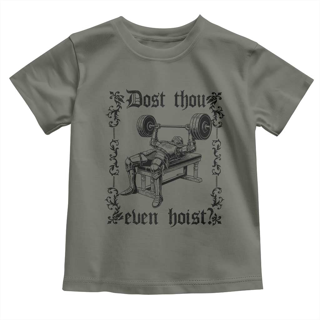 Funny Gym Meme Dost Thou Even Hoist Toddler T Shirt Medieval Knight Weight Lifting Workout TS11 Military Green Print Your Wear