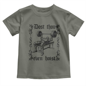 Funny Gym Meme Dost Thou Even Hoist Toddler T Shirt Medieval Knight Weight Lifting Workout TS11 Military Green Print Your Wear