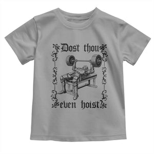 Funny Gym Meme Dost Thou Even Hoist Toddler T Shirt Medieval Knight Weight Lifting Workout TS11 Sport Gray Print Your Wear