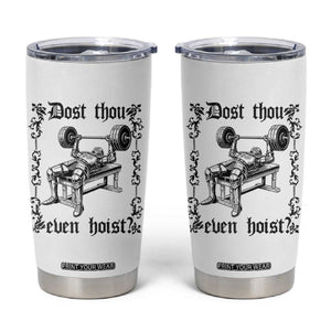 Funny Gym Meme Dost Thou Even Hoist Tumbler Cup Medieval Knight Weight Lifting Workout TS11 White Print Your Wear