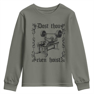 Funny Gym Meme Dost Thou Even Hoist Youth Sweatshirt Medieval Knight Weight Lifting Workout TS11 Military Green Print Your Wear