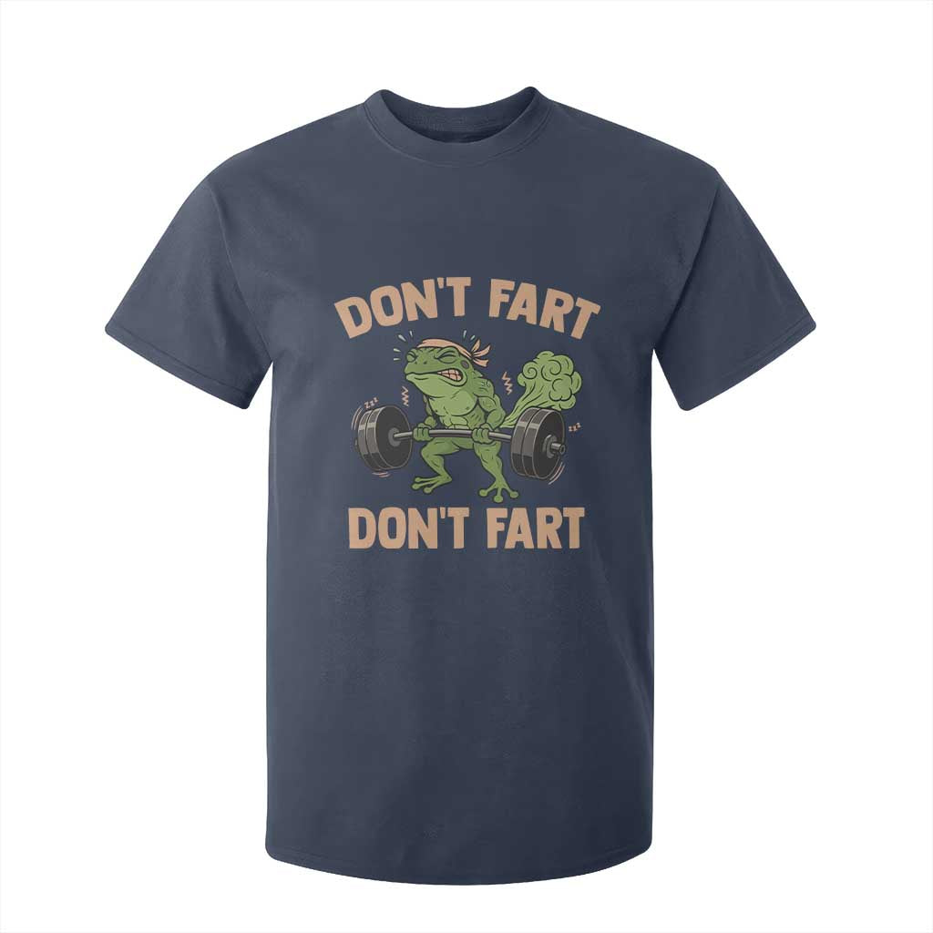 Gym Frog T Shirt For Kid Dont Fart Workout Weights Squat Humor TS11 Navy Print Your Wear