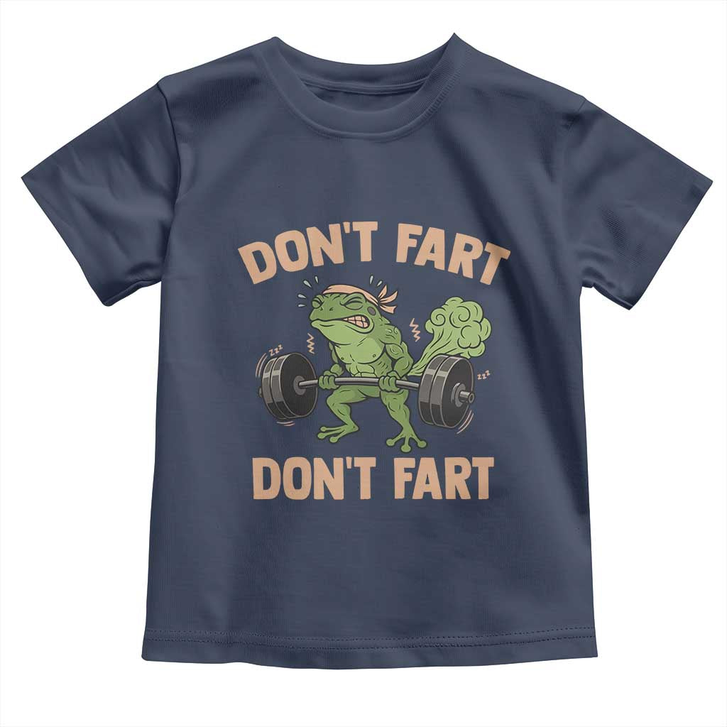 Gym Frog Toddler T Shirt Dont Fart Workout Weights Squat Humor TS11 Navy Print Your Wear