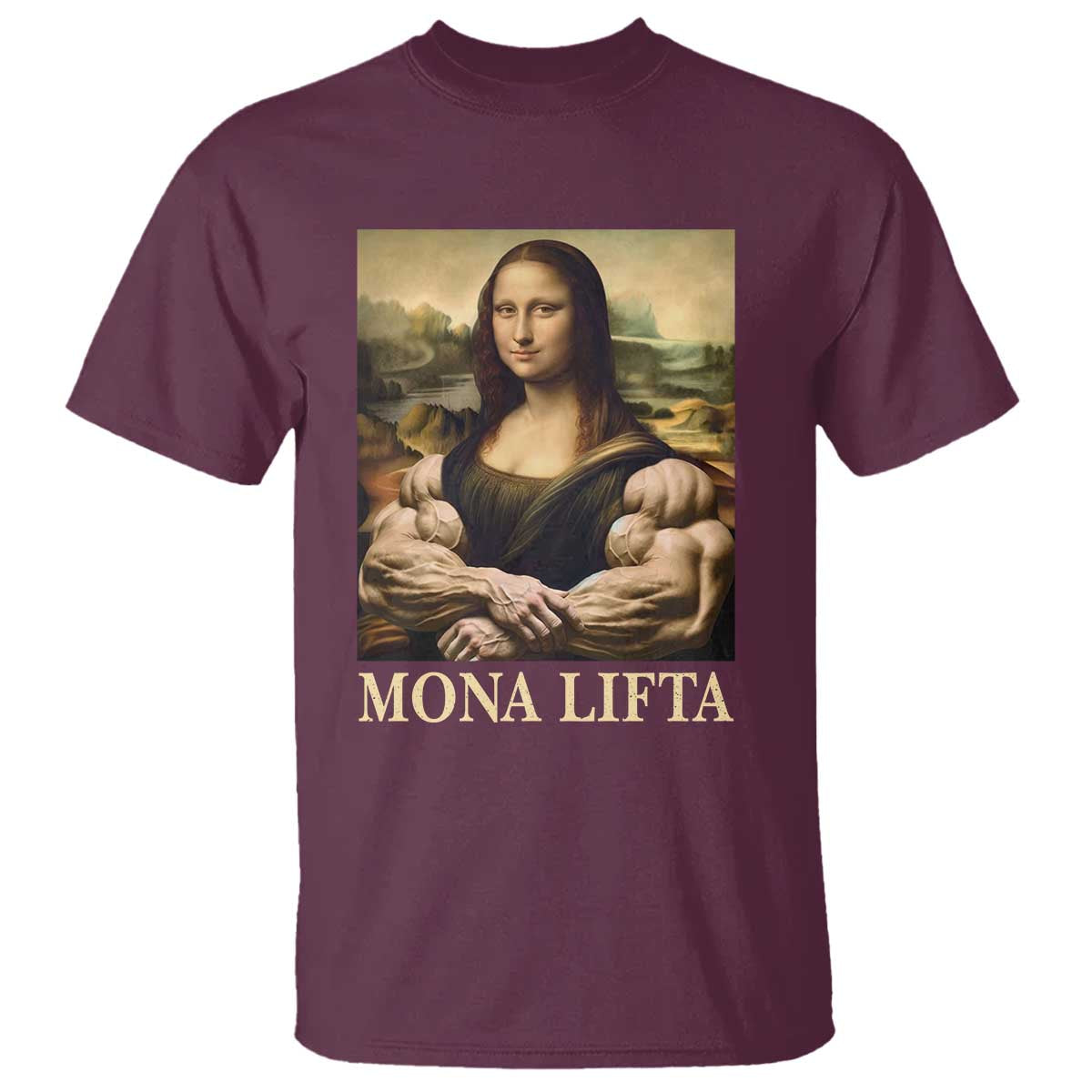 Funny Mona Lifta Muscle Mona Lisa Bodybuilding Fitness Gym Lover T Shirt TS11 Maroon Print Your Wear