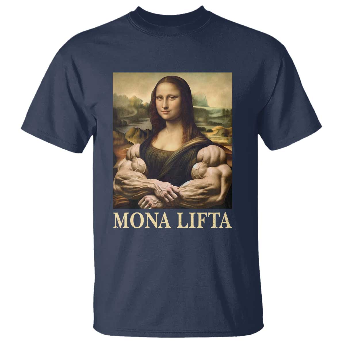 Funny Mona Lifta Muscle Mona Lisa Bodybuilding Fitness Gym Lover T Shirt TS11 Navy Print Your Wear