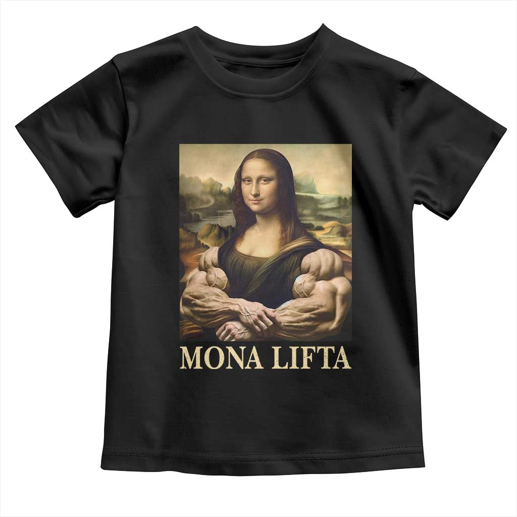 Funny Mona Lifta Muscle Mona Lisa Bodybuilding Fitness Gym Lover Toddler T Shirt TS11 Black Print Your Wear