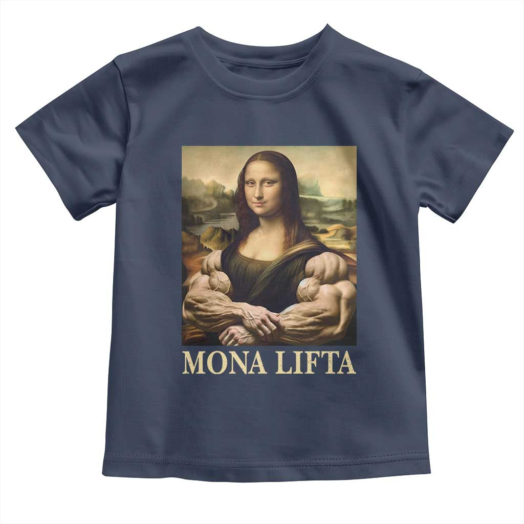 Funny Mona Lifta Muscle Mona Lisa Bodybuilding Fitness Gym Lover Toddler T Shirt TS11 Navy Print Your Wear