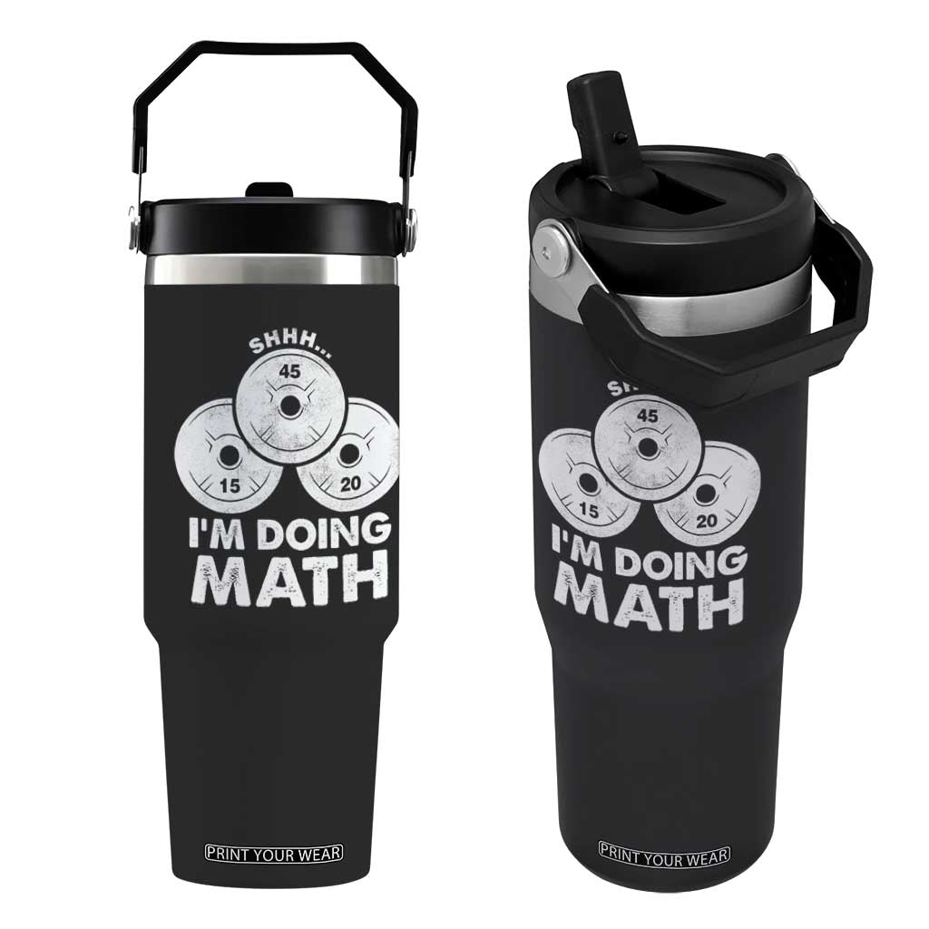 Funny Shhh I Am Doing Math Weightlifting Workout Training Flip Straw Tumbler TS11 One Size: 30 oz Black Print Your Wear
